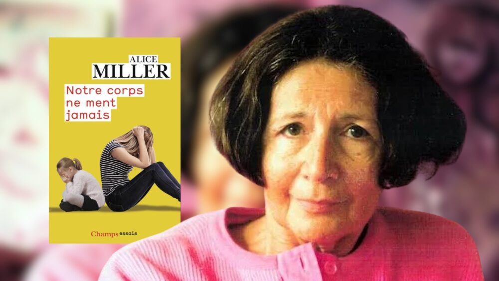 Notre corps ne ment jamais – Alice Miller